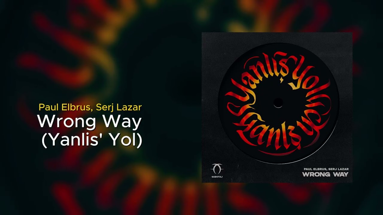 YouTubeでPaul Elbrus, Serj Lazar Wrong Way Yanlis' Yolを視聴 YouTubeでPaul Elbrus, Serj Lazar Wrong Way Yanlis' Yolを視聴