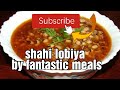 Shahi lobiya by fantastic meals