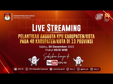 Pelantikan Anggota KPU Kabupaten/Kota pada 40 Kabupaten/Kota di 13 Provinsi 2023-2028