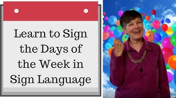 Learn to Sign the Days of the Week in ASL