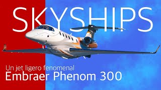 Phenom 300: el éxito de ventas de los jets ligeros