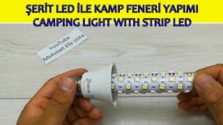 Şerit Led İle Kamp Feneri Yapımı Kendin Yap 12 Volt Lamba, Diy