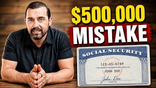 These Social Security Mistakes Can Cost You Over $500,000