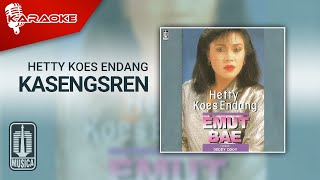 Hetty Koes Endang - Kasengsren (Official Karaoke Video)