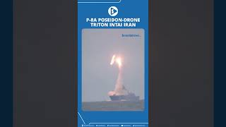 Dua Kali Putari Selat Hormuz As Kirim P 8a Poseidon Dan Drone Triton Intai Iran