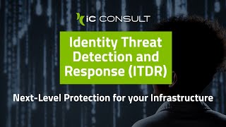 Identity Threat Detection and Response (ITDR) | iC Consult