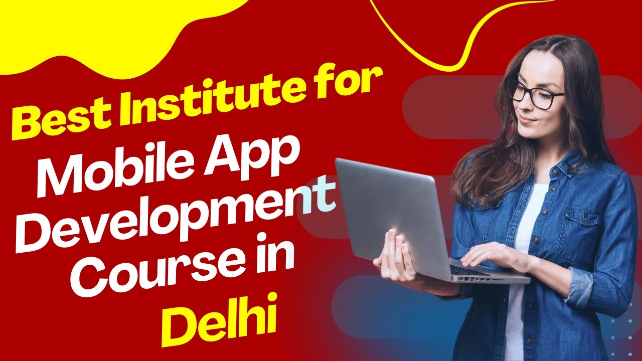 Best Institute for App Development Course in Delhi | Top App ...