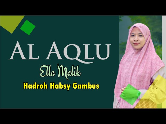 Ella Malik - Al Aqlu (Hadroh Habsy Gambusan) class=