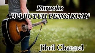Karaoke BLI BUTUH PENGAKUAN /sanji jibril 