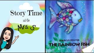 The Rainbow Fish by Marcus Pfister | Read Aloud | Story Time with Mrs. S