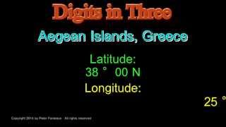 Aegean Islands Greece - Latitude and Longitude -  Digits in Three