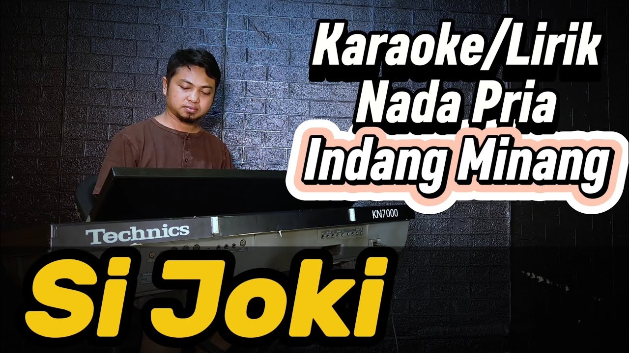 SI JOKI  ( Indang Minang ) - Karaoke/Lirik Nada Pria