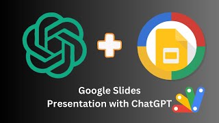 ChatGPT and Google Apps Script : Automate Google Slides Presentations using ChatGPT