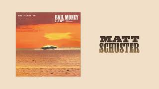 Video thumbnail of "Matt Schuster - Bail Money (Audio)"