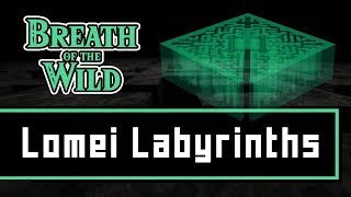 The Lomei Labyrinths - Breath of Wild Analysis