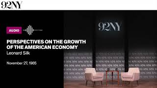 Perspectives on the Growth of the American Economy, with Leonard Silk (1985)