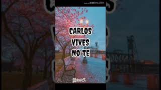 Carlos vives - no te vayas (letra)