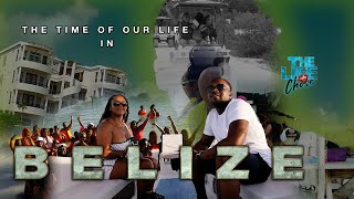 The Life We Chose Ep.8  The Time of Our Life in Belize!