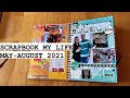 SCRAPBOOK MY LIFE: May - August 2021