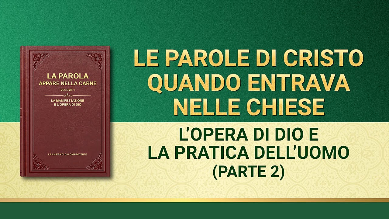 La parola di Dio - L’opera di Dio e la pratica dell’uomo (Parte 2)
