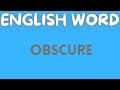 OBSCURE  MEANING