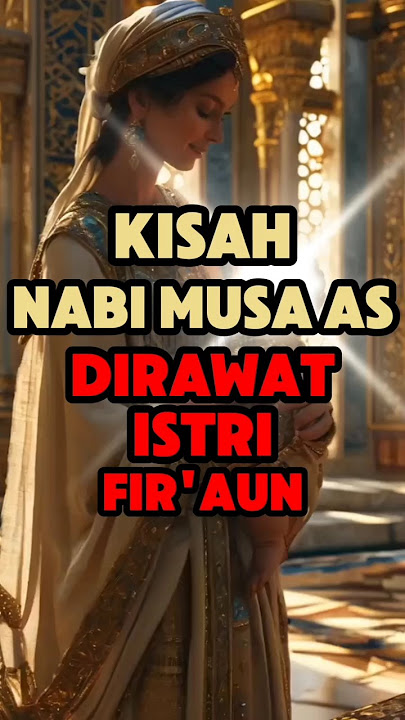Kisah Nabi Musa AS Dirawat Istri Fir'aun #shorts