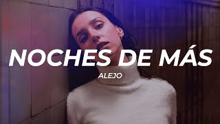 Alejo - NOCHES DE MÁS (Letra/Lyrics)