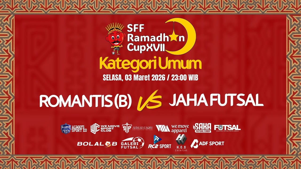 🔴[LIVE]  ROMANTIS (B) VS JAHA FUTSAL  ||  SFF RAMADHAN CUP XVII