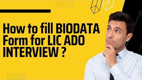 How to fill BIODATA Form for LIC ADO INTERVIEW #lic #govtjob  #licado2023 #licado #licinterview