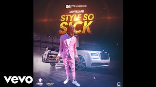 Jahvillani - Style So Sick (Official Audio)