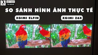 Xgimi Z6x và Xgimi ELfin, tưởng giống mà lại khác nhau khá nhiều