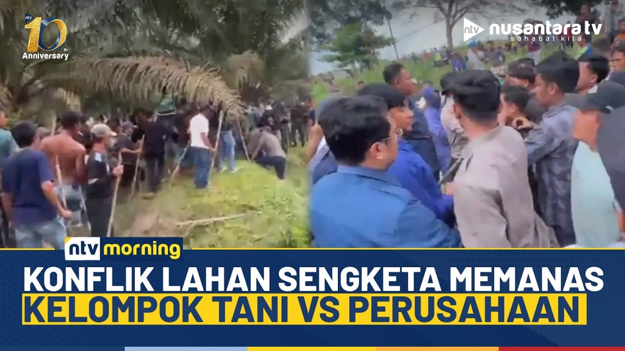 Heboh! Konflik Lahan Sengketa, Kelompok Tani Bentrok vs Karyawan Perusahaan di Sumut | NTV MORNING
