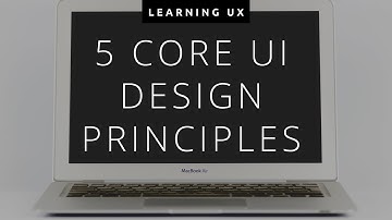 5 Core UI Design Principles | Learning UX