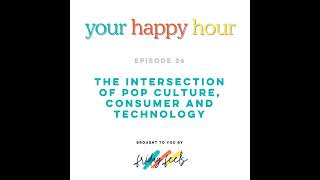 Episode 26: At the intersection of pop culture, consumer and technology