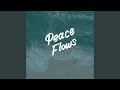 Peace flows