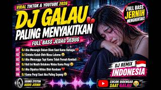 Dj Galau  Bass Terbaru  Remix Dangdut Indonesia Viral Tiktok