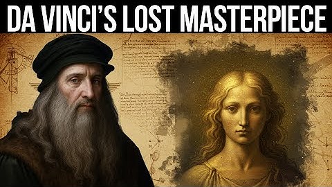 Unveiling Da Vinci’s Lost Masterpiece: The Secret Finally Revealed