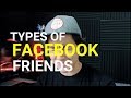 TYPES OF FACEBOOK FRIENDS