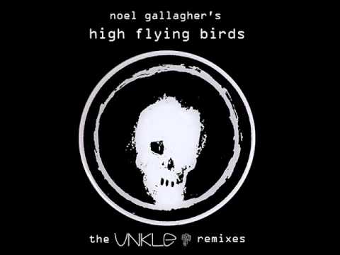 (+) Noel Gallagher - AKA... What a Life! (UNKLE Rework)