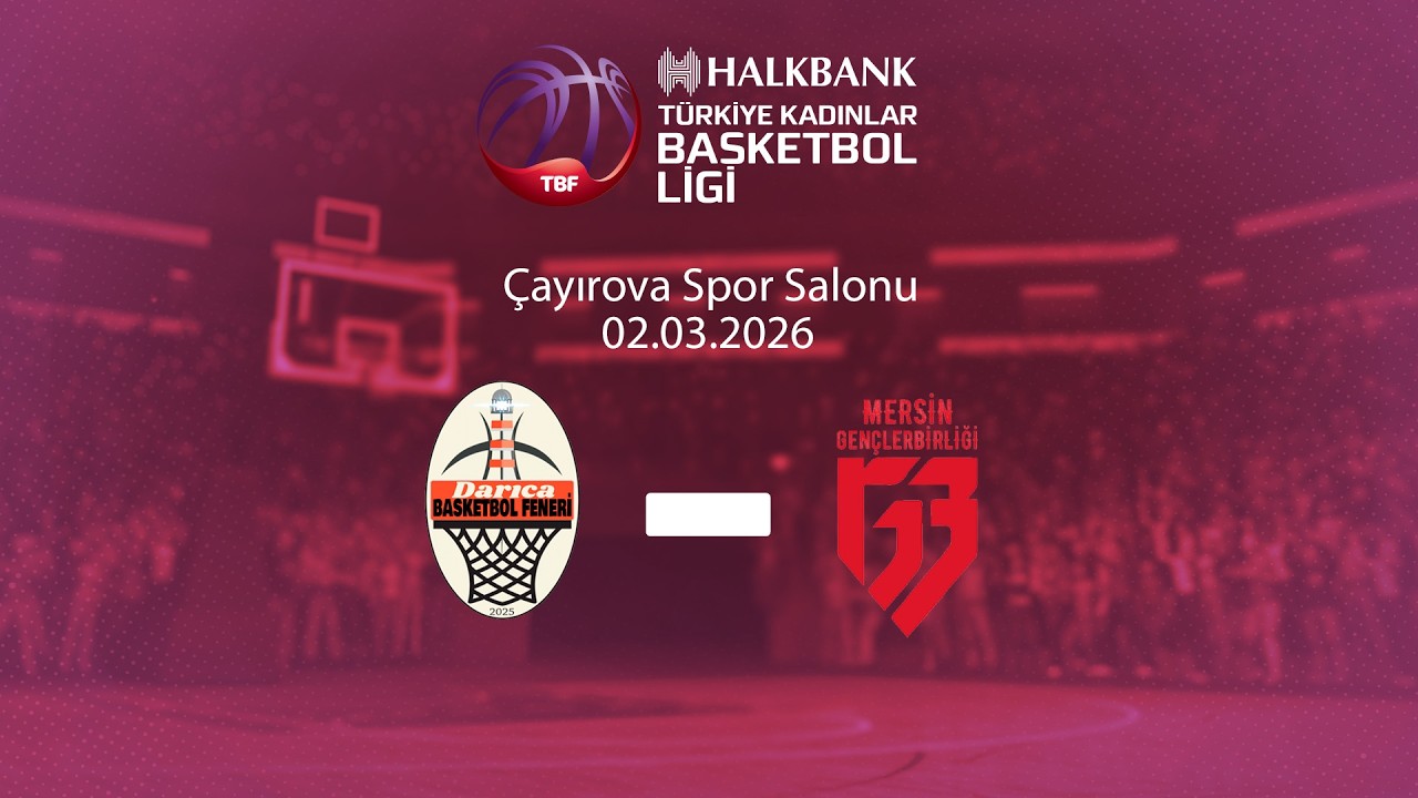 Darıca Basketbol Feneri – Mersin Gençlerbirliği Halkbank Türkiye Kadınlar Basketbol Ligi 23.Hafta