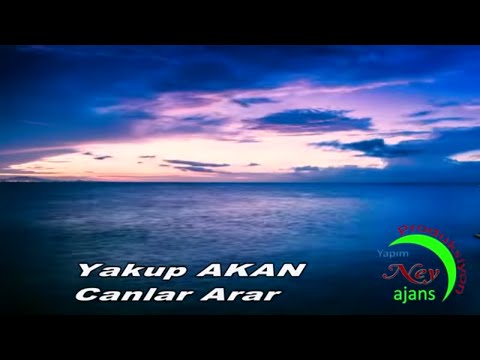 Yakup Akan - Canlar Arar