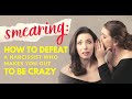 Smearing – How To Defeat A Narcissist Who Makes You Out To Be Crazy