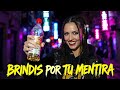 Brindis por tu Mentira