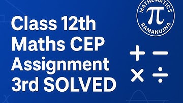 12th Maths CEP Assignment 3 solution Maths 12th Assignment 3 solved +2 Maths CEP Assignment 3 soluti