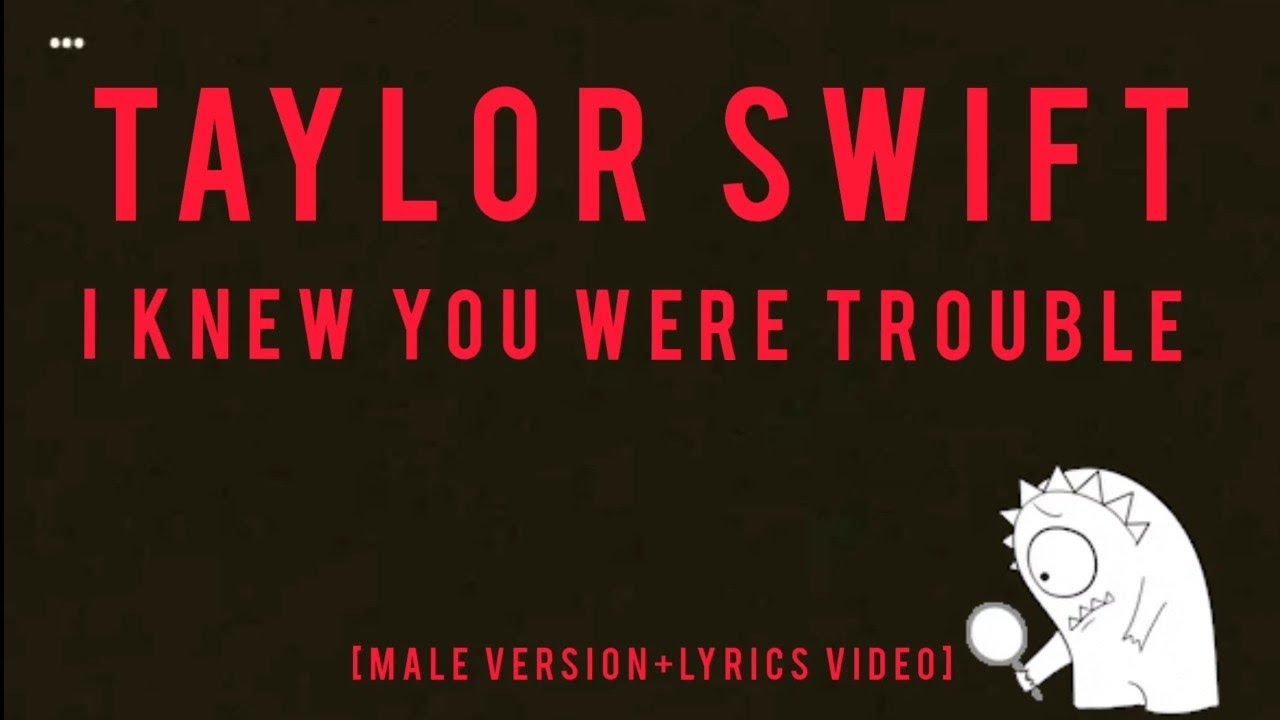 Taylor Swift - I Knew You Were Trouble (lyrics spotify version) 