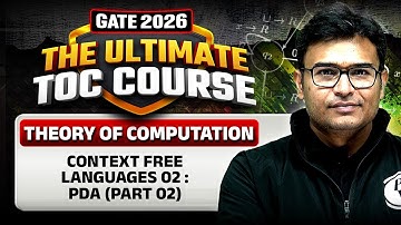 Theory of Computation | Context Free Languages 02 : PDA (Part 02) | CS & IT | GATE 2026 Preparation