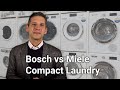 Bosch vs Miele Compact Laundry - Ratings / Reviews / Prices