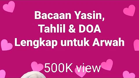 Kaifiat Bacaan Yasin, Tahlil dan Doa untuk Arwah in 50min @harta8