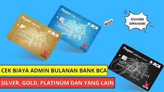 Cek Biaya Admin Bulanan Rekening Bank BCA Silver, Gold, Platinum dan Yang Lain