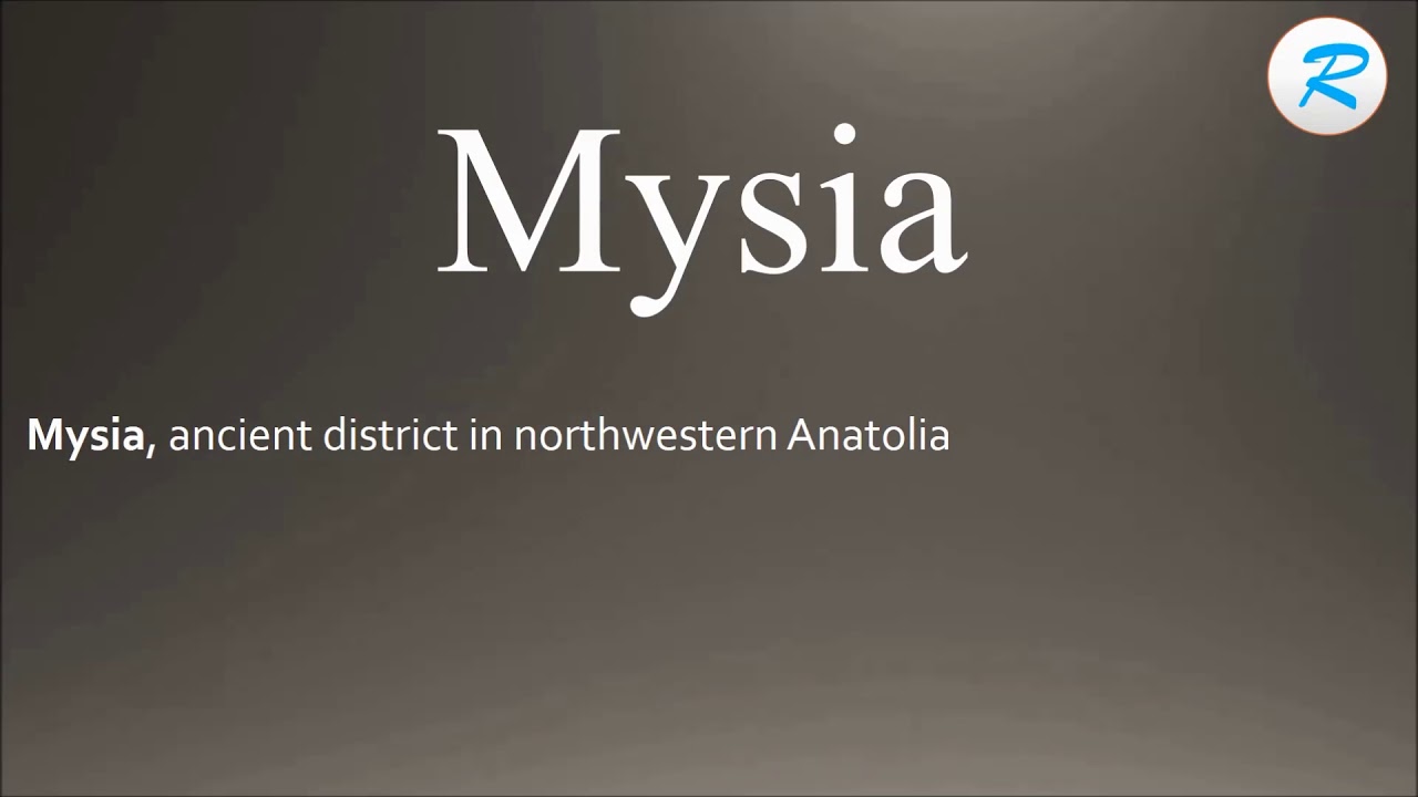 How to pronounce Mysia